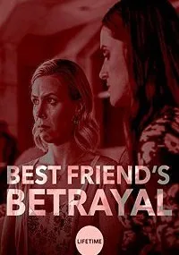 Best Friend’s Betrayal (2019)